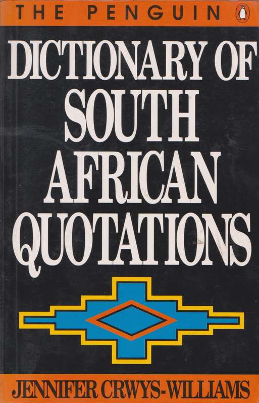 Dictionary of South African Quotations - Jennifer Crwys-Williams
