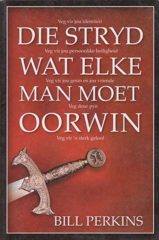 Die stryd wat elke man moet oorwin - Bill Perkins