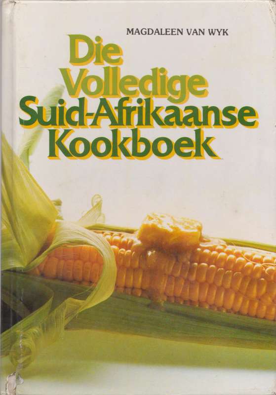 Die volledige Suid-Afrikaanse Kookboek - Magdaleen van Wyk