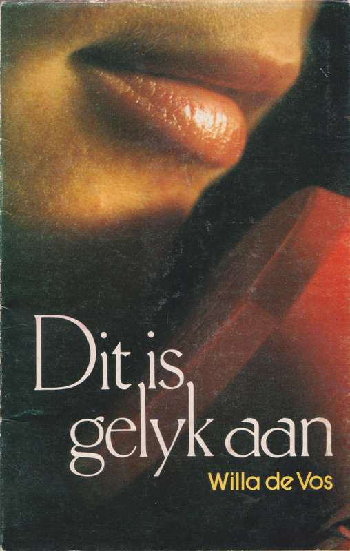 Dit is gelyk aan - Willa de Vos