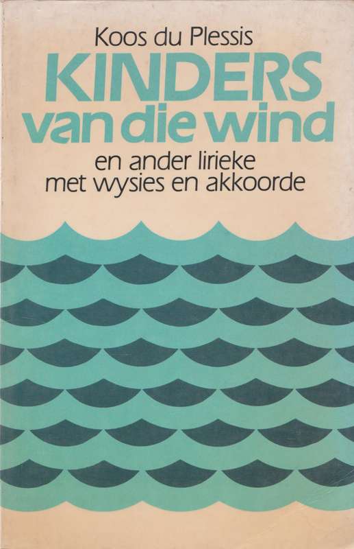 Kinders van die wind en ander lirieke met wysies en akkoorde - Koos Du Plessis