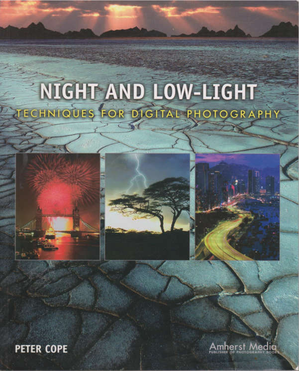 Night and Low-Light: Techniques for digital photography - Peter Cope