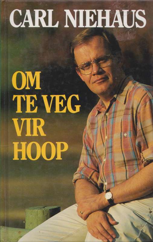 Om te veg vir hoop - Carl Niehaus