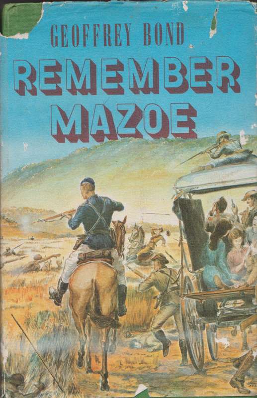 Remember Mazoe: The Reconstruction of an incident - Goeffrey Bond