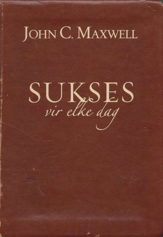 Sukses vir elke dag - John C. Maxwell