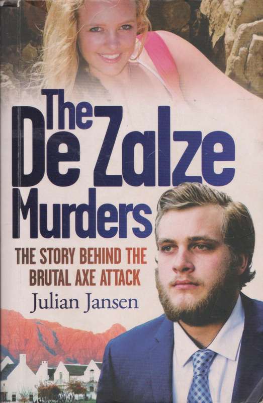De Zalze Murders: The story behind the brutal axe attack - Julian Jansen