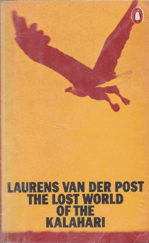 The lost world of the Kalahari - Laurens van der Post