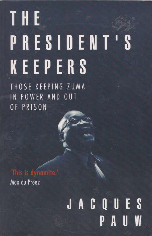 The President's Keepers - Jacques Pauw
