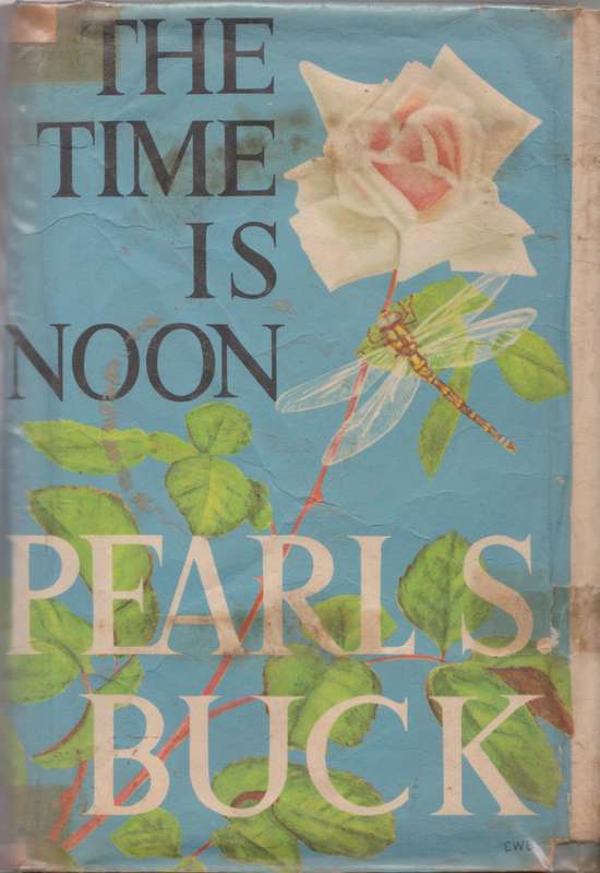 The time is noon - Pearl S. Buck