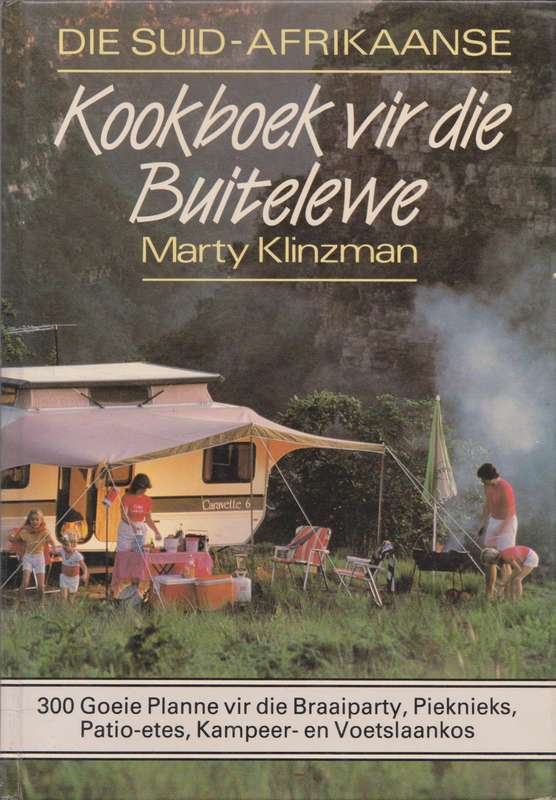 Die Suid-Afrikaanse Kookboek vir die Buitelewe - Marty Klinzman