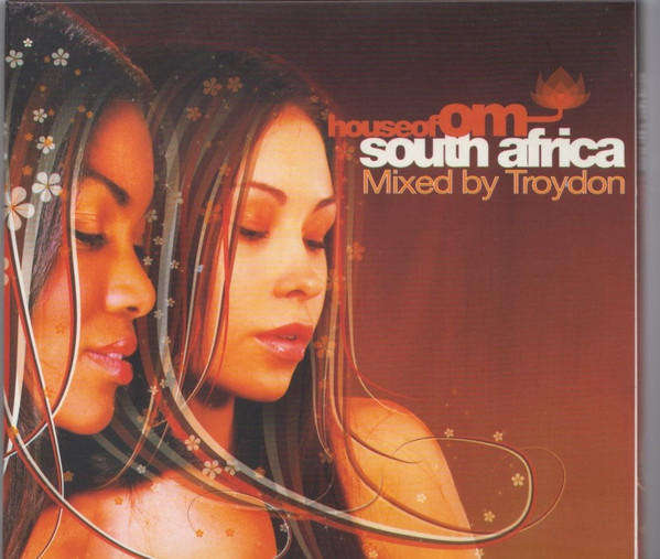 House Of OM South Africa Mixed By Troydon