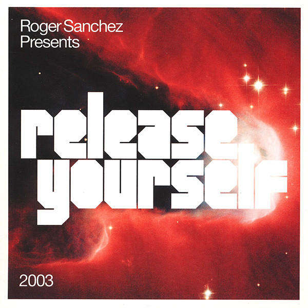 Roger Sanchez - Release Yourself 2003 (2xCD, Mixed)