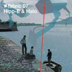 Hipp-E & Halo* - Fabric 07 (CD, Mixed)