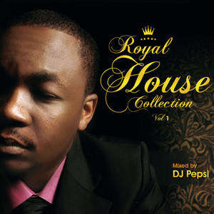 Royal House Collection Vol.1 Mixed by DJ Pepsi