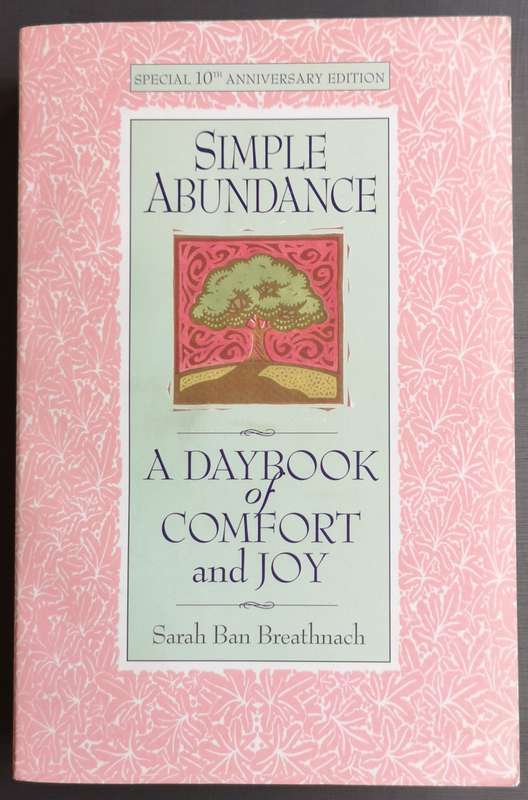 Simple Abundance: A Daybook of Comfort and Joy
