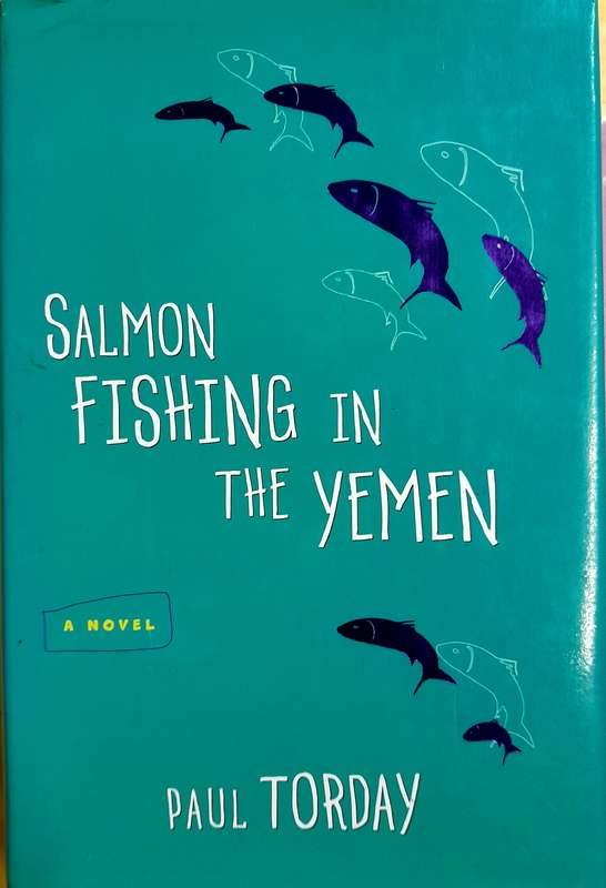 Salmon Fishing in the Yemen by Paul Torday