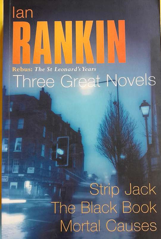 Rebus: The St Leonard Years :Strip Jack and The Black Book and Mortal Causes by Ian Rankin