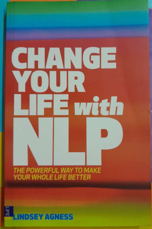 Change your Life with NLP by Lindsey Agnes