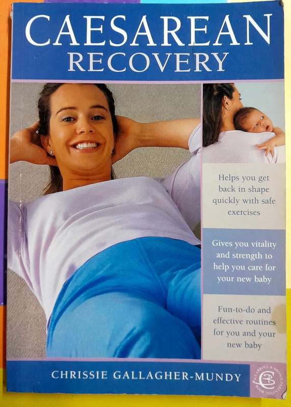 Caesarean Recovery by Chrissie Gallagher-Mundy