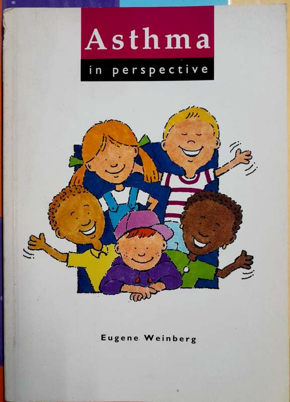 Asthma in perspective by Eugene Weinberg