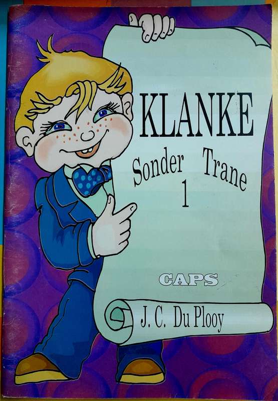 Klanke Sonder Trane graad 1 Werkboek  deur J.C du Plooy