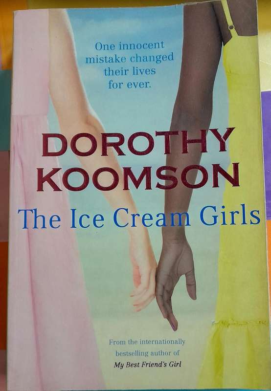 The Ice Cream Girls by Dorothy Koomson