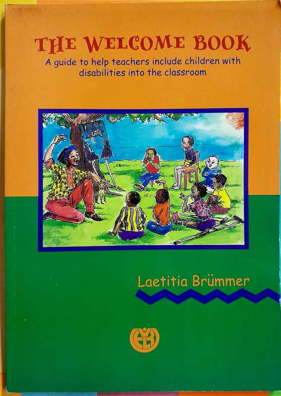 The Welcome Book A Guide to help Teachers include children with disabilities into the classroom