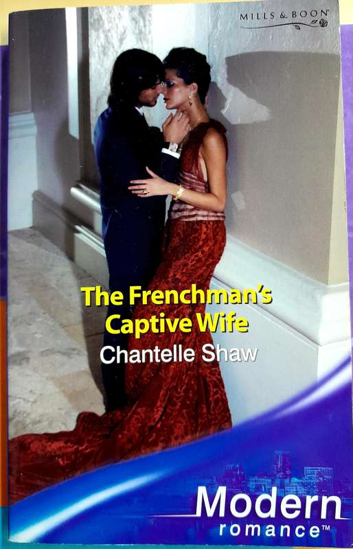 The Frenchman's captive wife by Chantelle Shaw Mills and Boon Modern