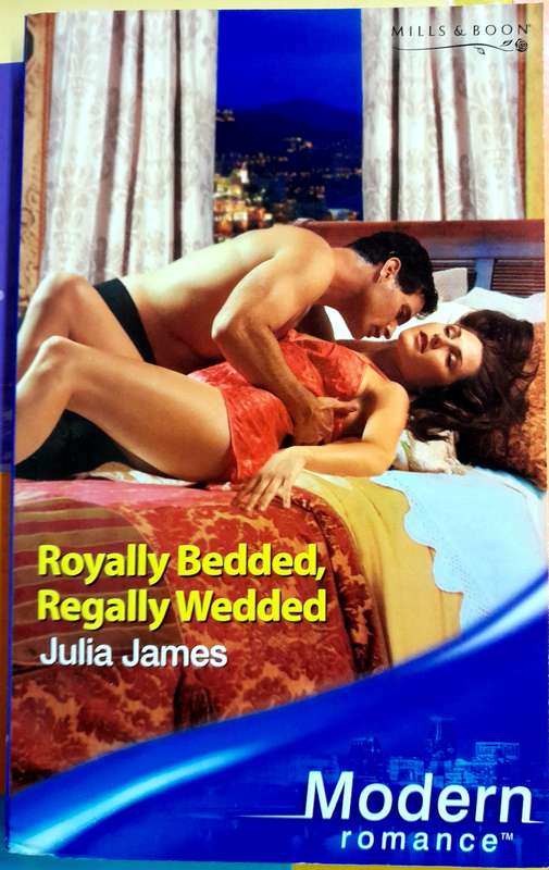 Royally bedded, regally wedded by Julia James Mills and Boon Modern
