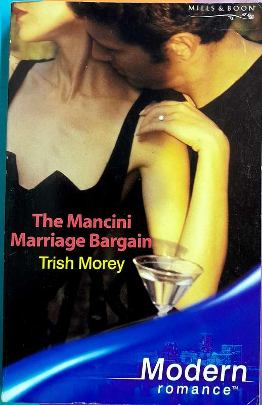 The Mancini marriage bargain by Trish Morey Mills and Boon Modern
