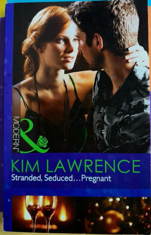 Stranded, seduced..pregnant by Kim Lawrence Mills and Boon Modern