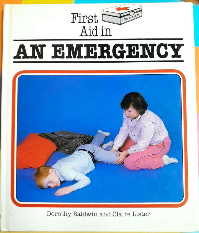 First Aid in An Emergency by Dorothy Baldwin