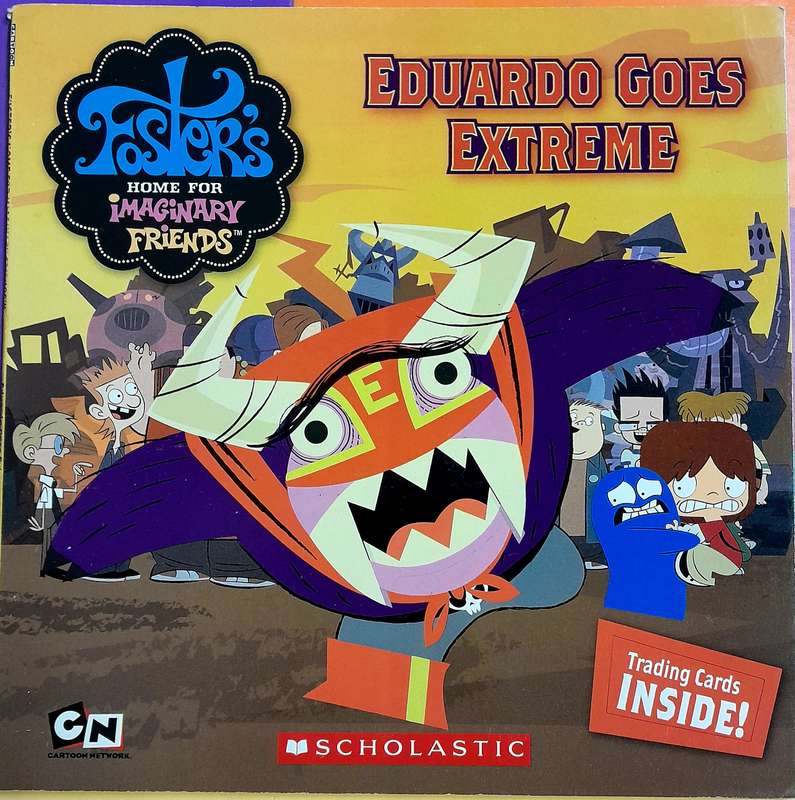 Fosters Home for Imaginary Friends Eduardo Goes Extreme by T. West