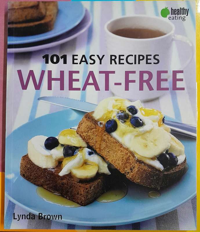 101 Easy Recipes Wheat free by Lynda Brown