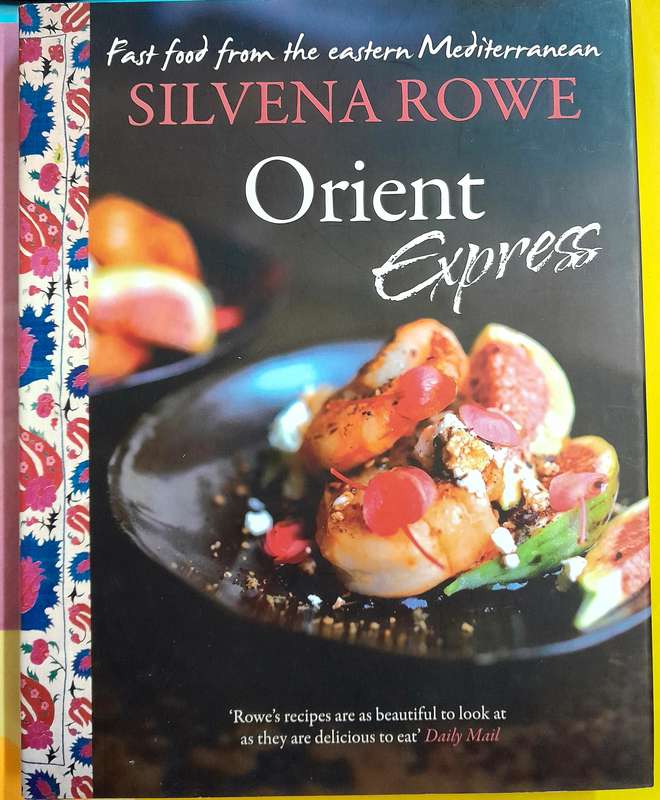Orient Express Fast food from the Eastern Mediterranean by Silvena Rowe