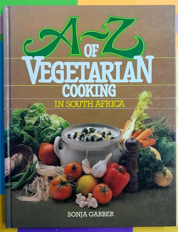Vegetarian Cooking A to Z by Sonja Gerber