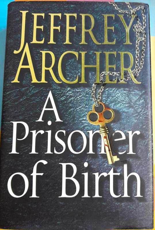 A Prisoner of Birth by Jeffrey Archer