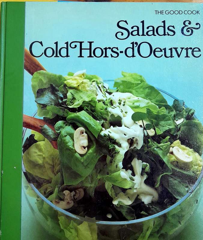 The Good Cook Salads and Cold Hors-d`Oeuvre