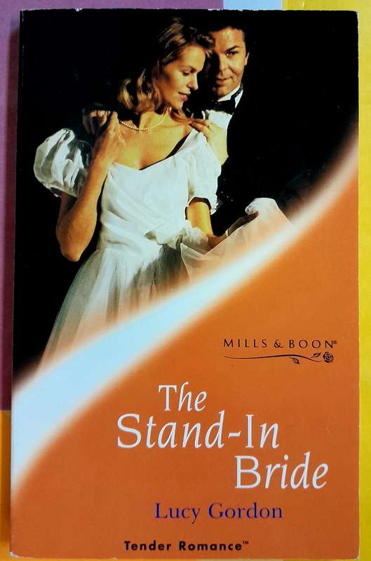 The Stand in Bride by Lucy Gordon Mills and Boon Tender Romance