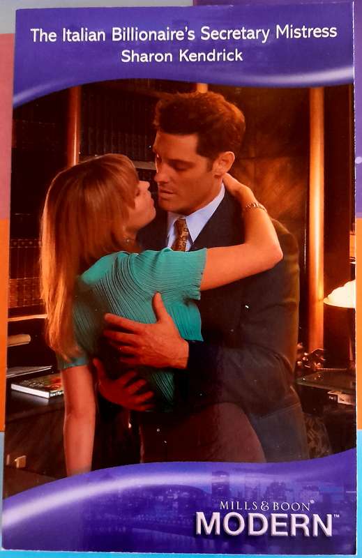 The Italian Billionaire's Secretary Mistress by Sharon Kendrick Mills and Boon Modern