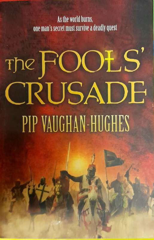 The Fools Crusade by Pip Vaughan-Hughes