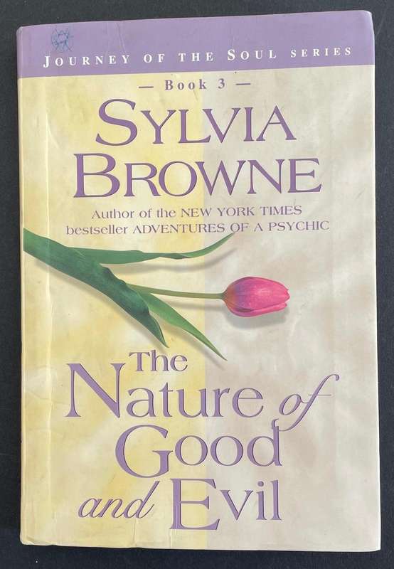 SYLVIA BROWNE - THE NATURE OF GOOD AND EVIL - BOOK 3 - (JOURNEY OF THE SOUL SERIES)