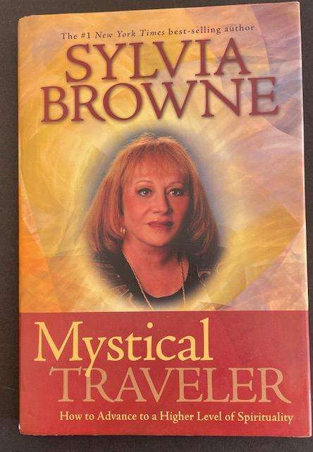 SYLVIA BROWNE - MYSTICAL TRAVELLER - How to advance to higher level of spirituality. Hard Cover