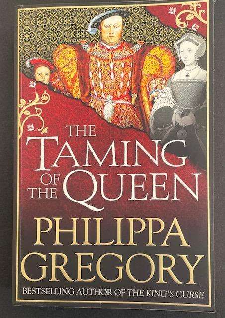 PHILLIPA GREGORY - THETAMING OF THE QUEEN - BESTSELLER!