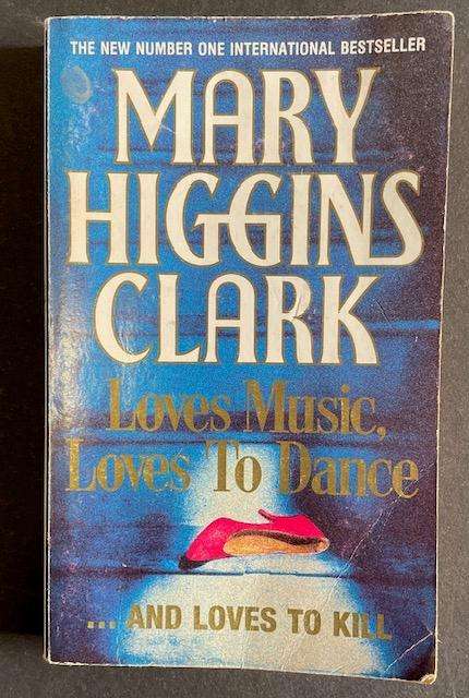 Mary Higgins Clark - "Loves Music, Loves To Dance"  Bestseller!  319 pages
