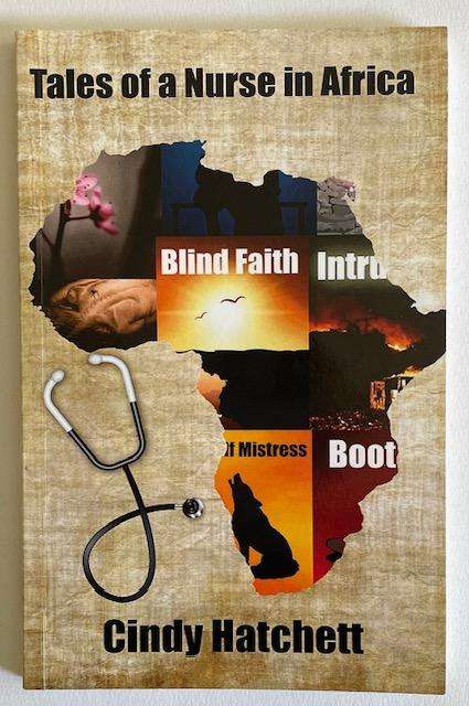 TALES OF A NURSE IN AFRICA - C. HATCHETT - PROOF, SIGNED COPY. 2016 - NEW.
