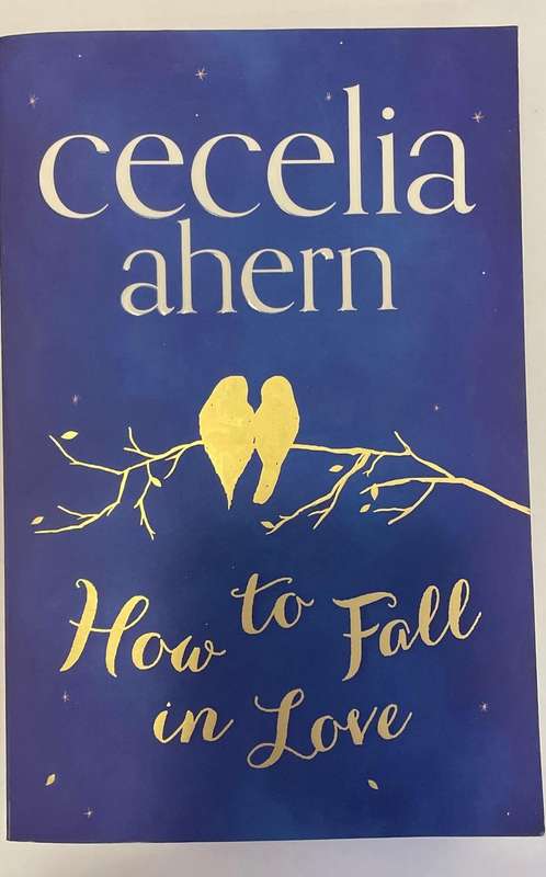 Cecelia Ahern - HOW TO FALL IN LOVE - 327 pages. Great condition!
