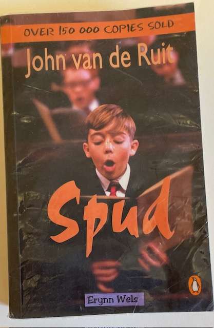 SPUD - John van de Ruit - 389 pages - Great read!  Penguin Books