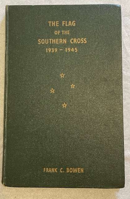 THE FLAG OF THE SOUTHERN CROSS (Book 2) - F. C.  BOWEN (HARDBACK)  1935-1945 - MARITIME HISTORY