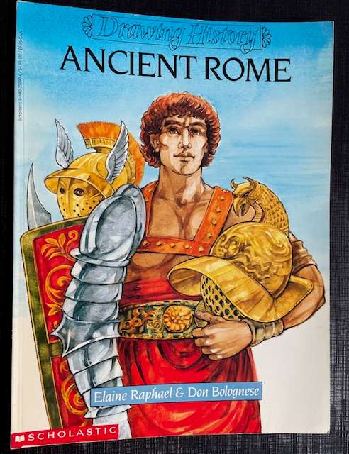 Drawing History - ANCIENT ROME - 1995 - Scholastic - E. Raphael & D. Bolognese